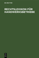 Rechtslexikon f&uuml;r Handwerksbetriebe