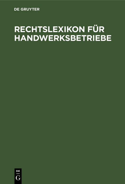 Rechtslexikon f&uuml;r Handwerksbetriebe