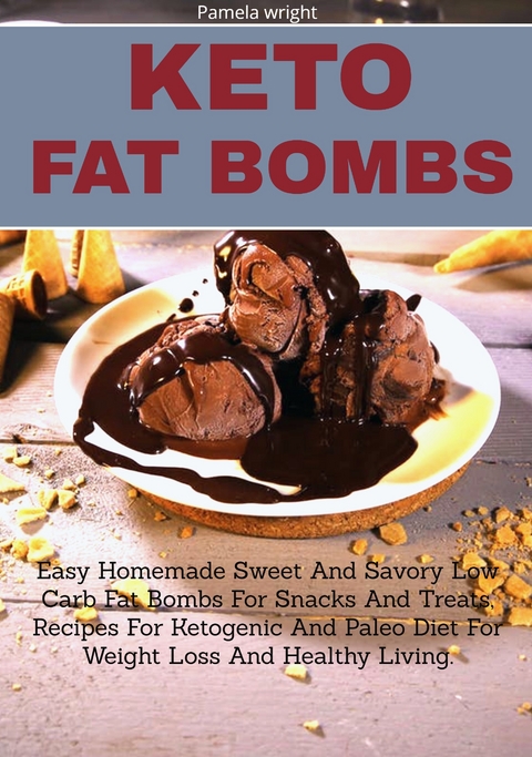 Keto Fat Bombs -  Pamela Wright