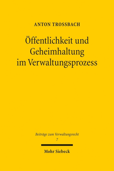 &Ouml;ffentlichkeit und Geheimhaltung im Verwaltungsprozess -  Anton Tro&szlig;bach