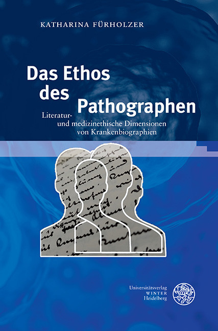 Das Ethos des Pathographen -  Katharina F&uuml;rholzer
