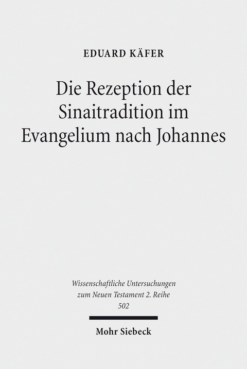 Die Rezeption der Sinaitradition im Evangelium nach Johannes -  Eduard K&auml;fer