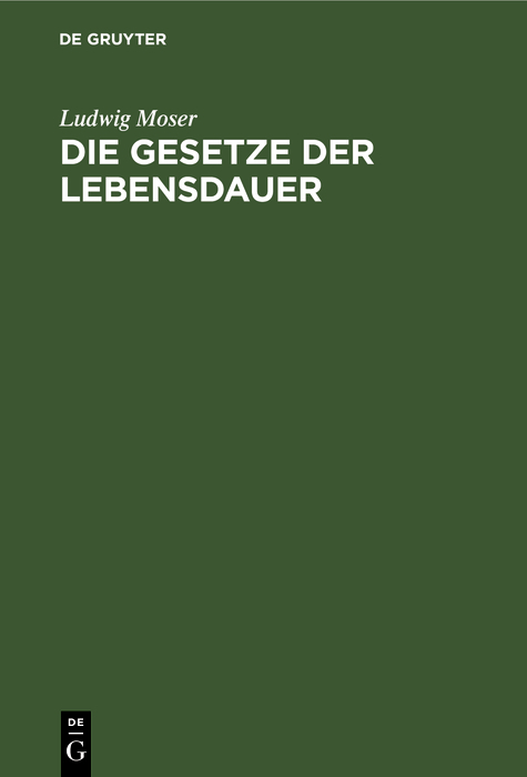 Die Gesetze der Lebensdauer - Ludwig Moser