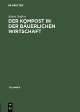 Der Kompost in der b&auml;uerlichen Wirtschaft - Alwin Seifert