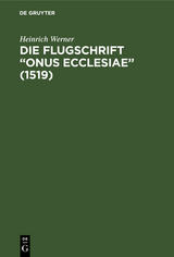 Die Flugschrift &ldquo;Onus ecclesiae&rdquo; (1519) - Heinrich Werner