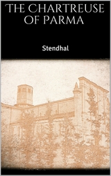 The Chartreuse of Parma - Stendhal Stendhal