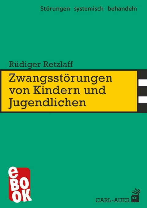 Zwangsst&ouml;rungen von Kindern und Jugendlichen - R&uuml;diger Retzlaff