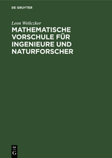 Mathematische Vorschule für Ingenieure und Naturforscher - Leon Weliczker