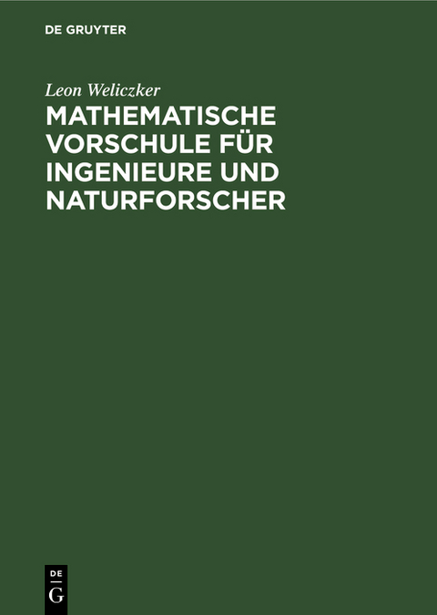 Mathematische Vorschule für Ingenieure und Naturforscher - Leon Weliczker