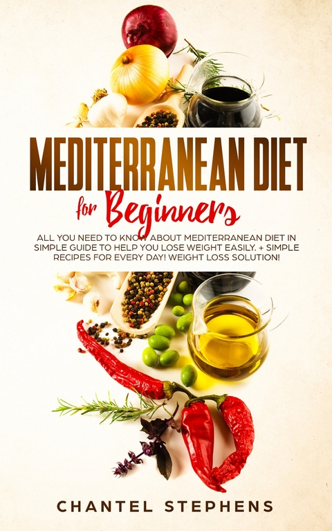 Mediterranean Diet for Beginners -  Chantel Stephens
