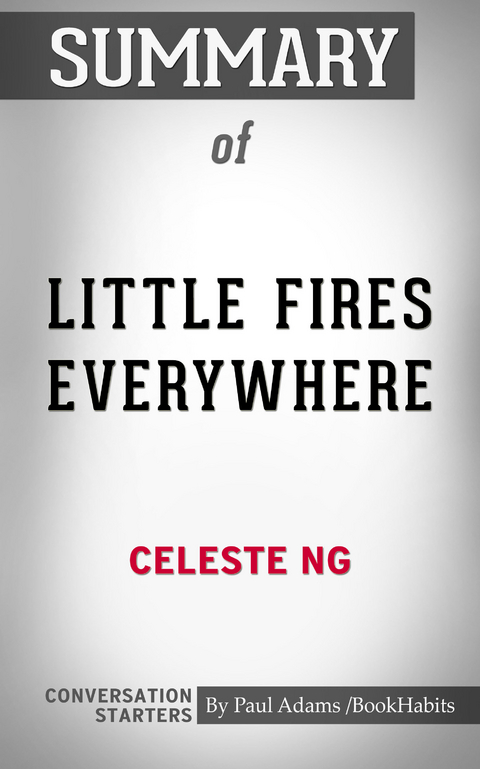 Summary of Little Fires Everywhere -  Paul Adams
