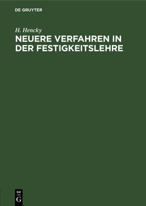 Neuere Verfahren in der Festigkeitslehre - H. Hencky