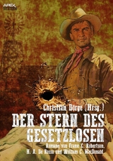 DER STERN DES GESETZLOSEN - H. A. De Rosso, William C. MacDonald, Frank C. Robertson, Christian D&ouml;rge