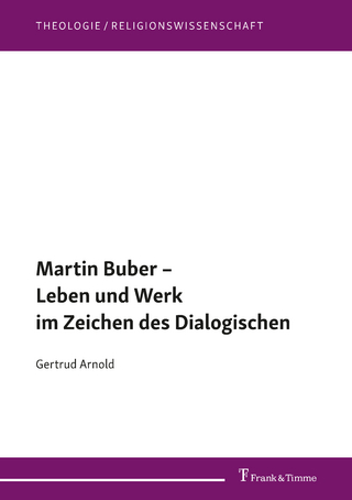Martin Buber - Leben und Werk im Zeichen des Dialogischen