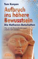 Aufbruch ins h&ouml;here Bewusstsein - Tom Kenyon