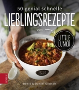 50 genial schnelle Lieblingsrezepte von Little Lunch - Denis Gibisch, Daniel Gibisch