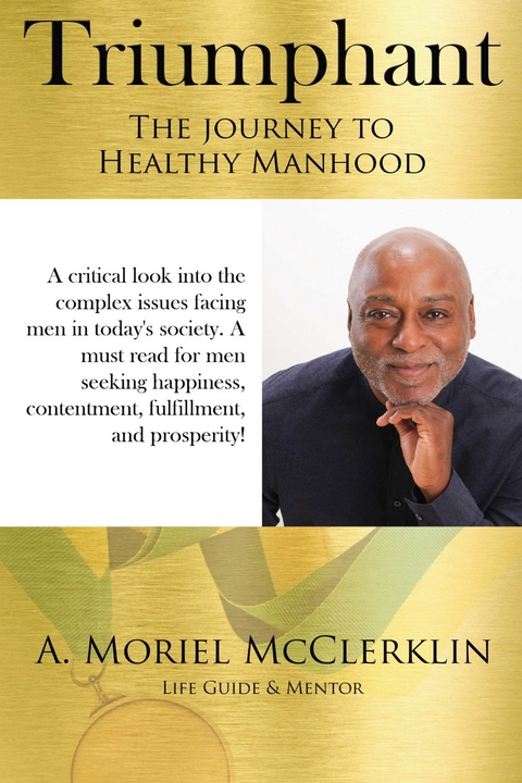 Triumphant: The Journey to Healthy Manhood -  A. Moriel McClerklin