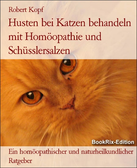Husten bei Katzen behandeln mit Homöopathie und Schüsslersalzen - Robert Kopf