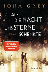 Als die Nacht uns Sterne schenkte - Iona Grey