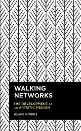 Walking Networks -  Blake Morris