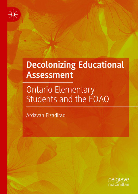 Decolonizing Educational Assessment - Ardavan Eizadirad
