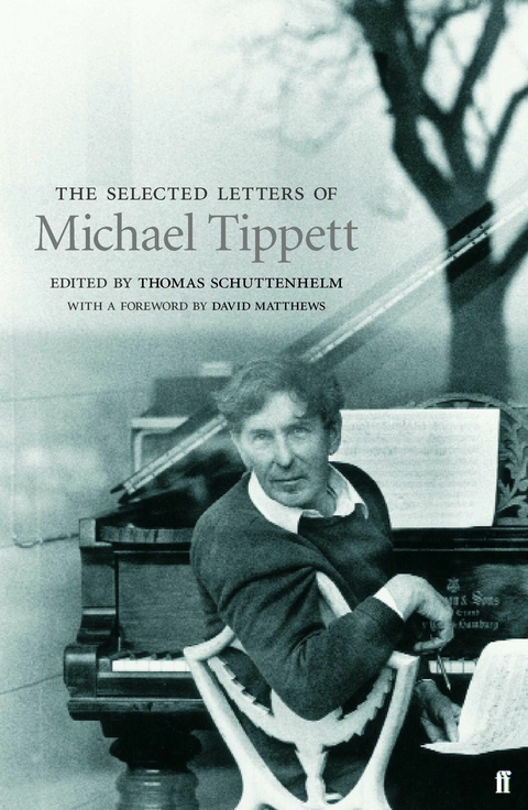 Selected Letters of Michael Tippett -  Thomas Schuttenhelm