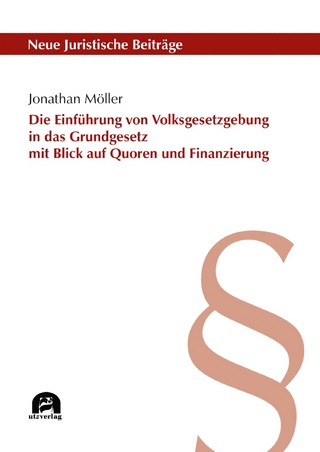 Die Einführung von Volksgesetzgebung in das Grundgesetz mit Blick auf Quoren und Finanzierung