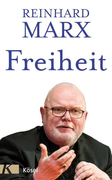 Freiheit - Reinhard Marx