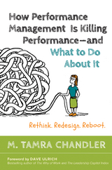 How Performance Management Is Killing Performance—and What to Do About It - M. Tamra Chandler
