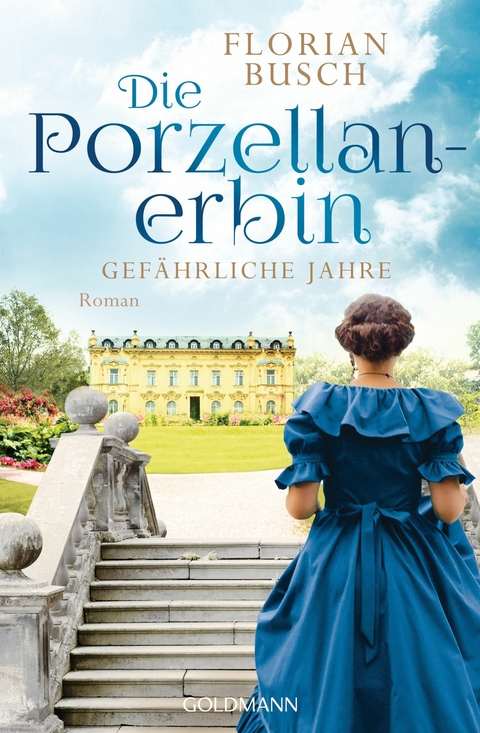 Die Porzellan-Erbin - Gef&auml;hrliche Jahre - Florian Busch