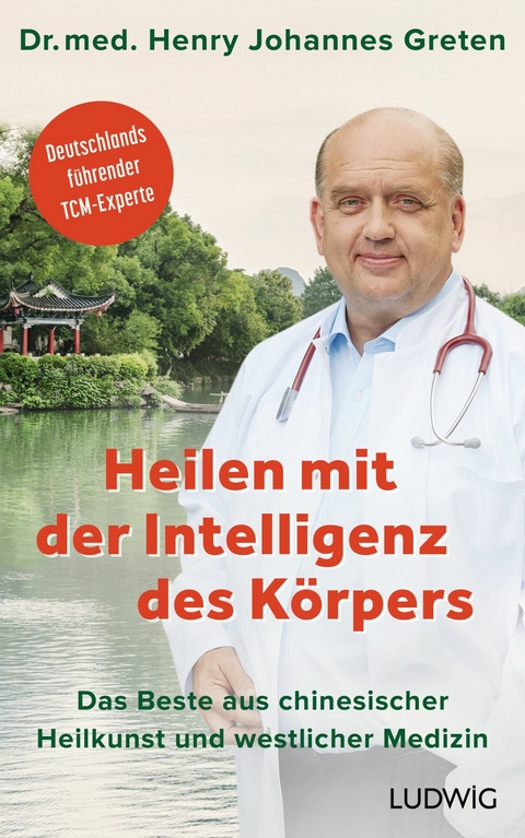 Heilen mit der Intelligenz des K&ouml;rpers - Henry Johannes Greten