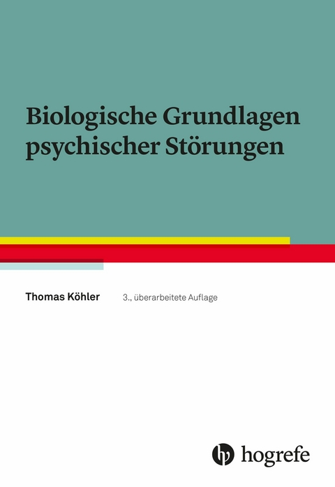Biologische Grundlagen psychischer St&ouml;rungen - Thomas K&ouml;hler