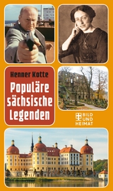 Popul&auml;re s&auml;chsische Legenden - Henner Kotte