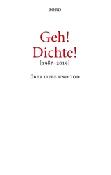 Geh! Dichte! - Boro Petric