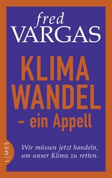 Klimawandel - ein Appell -  Fred Vargas