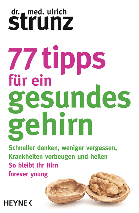 77 Tipps f&uuml;r ein gesundes Gehirn - Ulrich Strunz