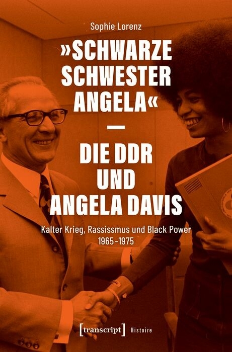 &raquo;Schwarze Schwester Angela&laquo; &ndash; Die DDR und Angela Davis - Sophie Lorenz