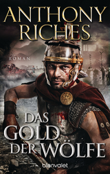 Das Gold der W&ouml;lfe - Anthony Riches
