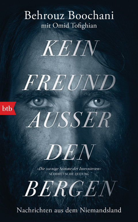 Kein Freund au&szlig;er den Bergen - Behrouz Boochani, Omid Tofighian
