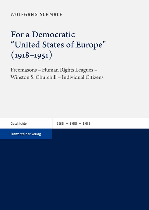 For a Democratic 'United States of Europe' (1918-1951) -  Wolfgang Schmale