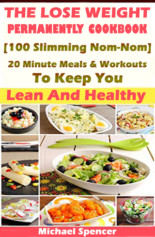 The Lose Weight Permanently Cookbook