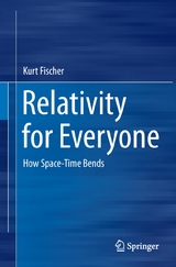 Relativity for Everyone - Kurt Fischer