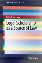 Legal Scholarship as a Source of Law - F&aacute;bio P. Shecaira