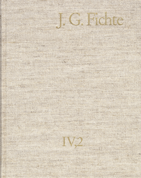 Johann Gottlieb Fichte: Gesamtausgabe / Reihe IV: Kollegnachschriften. Band 2: Kollegnachschriften 1796-1804 -  Johann Gottlieb Fichte