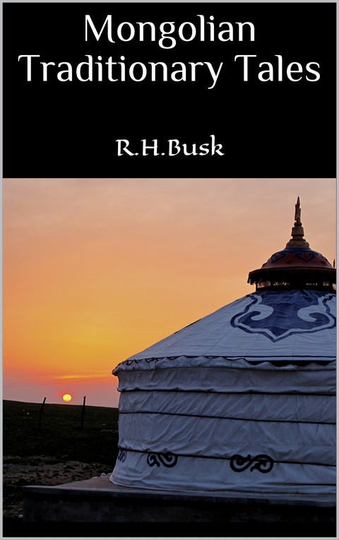 Mongolian Traditionary Tales - R.H. Busk