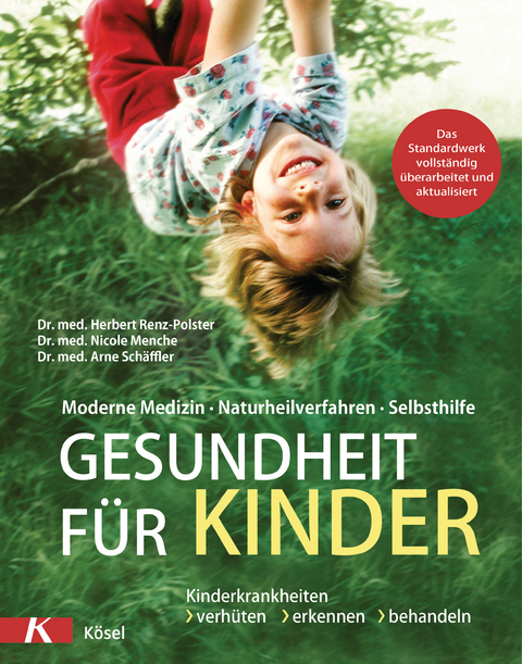 Gesundheit f&uuml;r Kinder - Herbert Renz-Polster, Nicole Menche, Arne Sch&auml;ffler