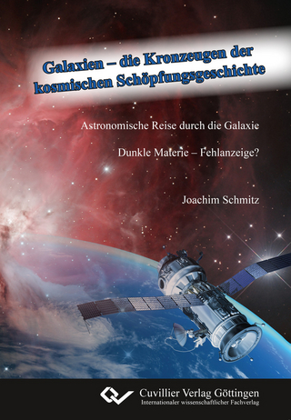 Galaxien – die Kronzeugen der  kosmischen Schöpfungsgeschichte