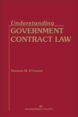 Understanding Government Contract Law - Terrence M. O'Connor