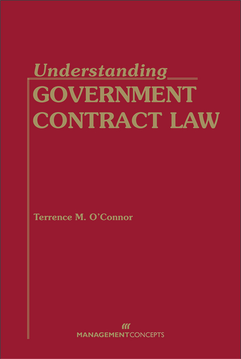 Understanding Government Contract Law - Terrence M. O'Connor