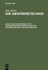 Der Zusammenbau von Abw&auml;rmeverwertungsanlagen f&uuml;r gekuppelten Heiz- und Kraftbetrieb - Hans Balcke